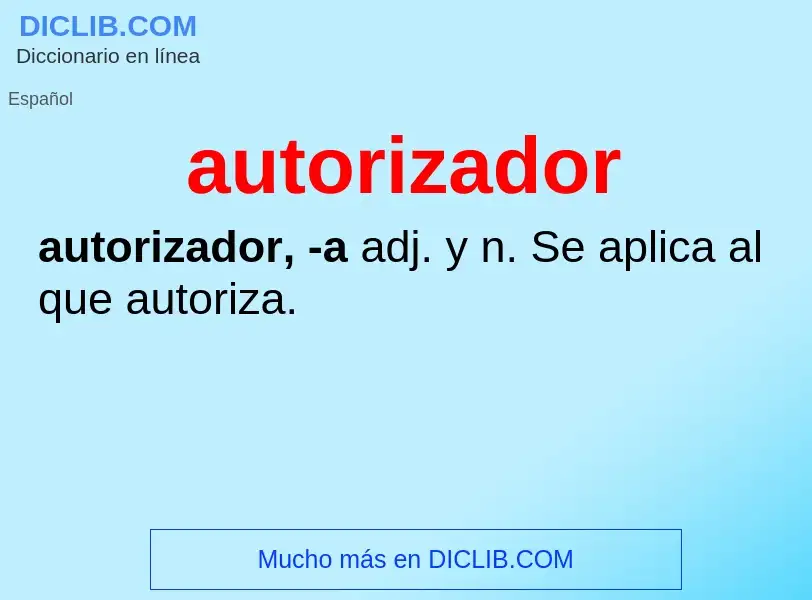 ¿Qué es autorizador? - significado y definición