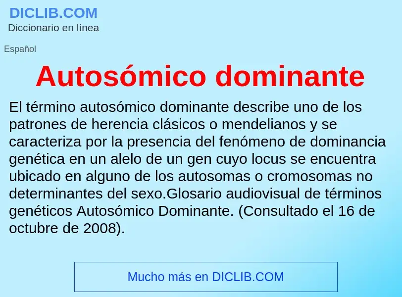 ¿Qué es Autosómico dominante? - significado y definición