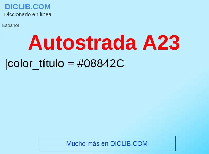 Что такое Autostrada A23 - определение