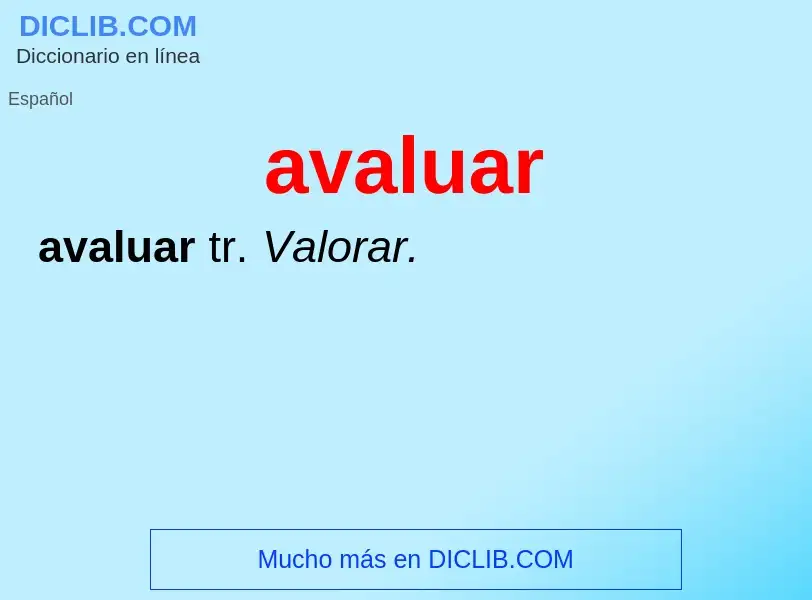 What is avaluar - definition