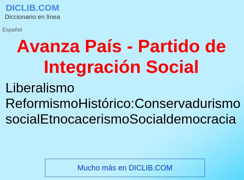 ¿Qué es Avanza País - Partido de Integración Social? - significado y definición