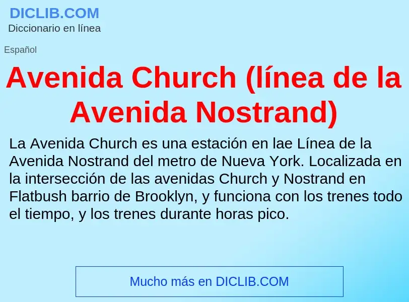 Che cos'è Avenida Church (línea de la Avenida Nostrand) - definizione