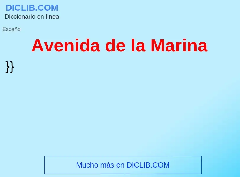 ¿Qué es Avenida de la Marina? - significado y definición