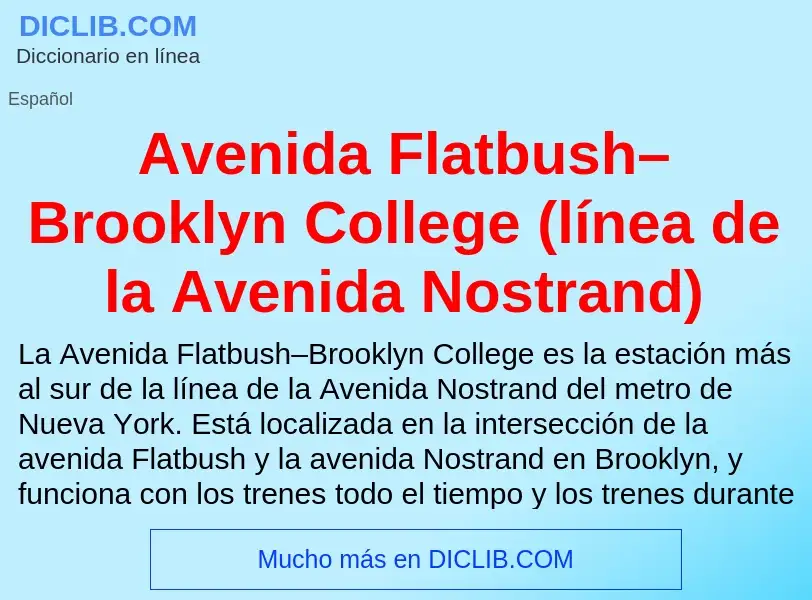 ¿Qué es Avenida Flatbush–Brooklyn College (línea de la Avenida Nostrand)? - significado y definición