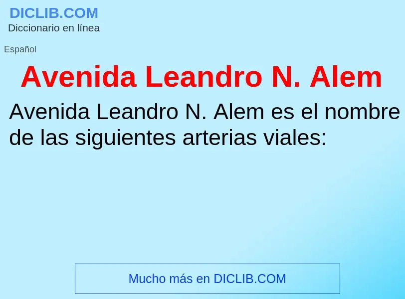 ¿Qué es Avenida Leandro N. Alem? - significado y definición