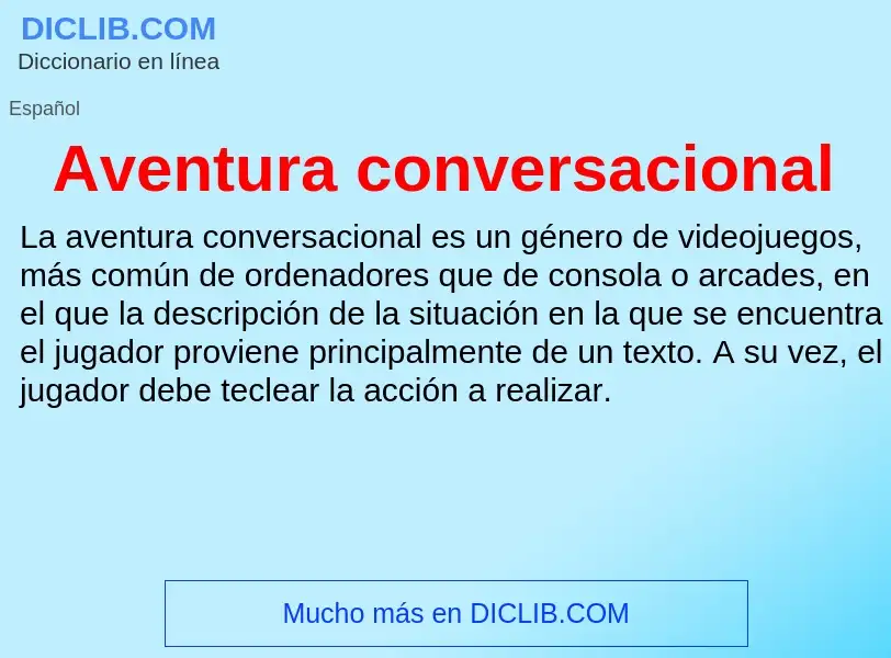 ¿Qué es Aventura conversacional? - significado y definición