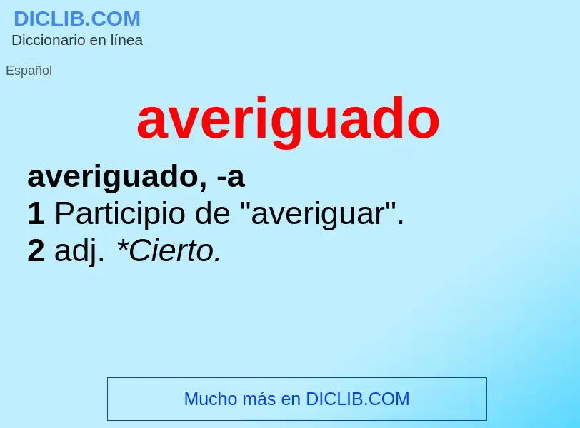 What is averiguado - meaning and definition