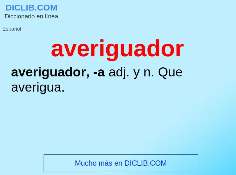 What is averiguador - definition