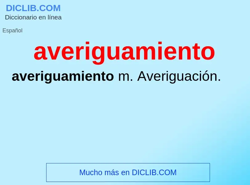 ¿Qué es averiguamiento? - significado y definición