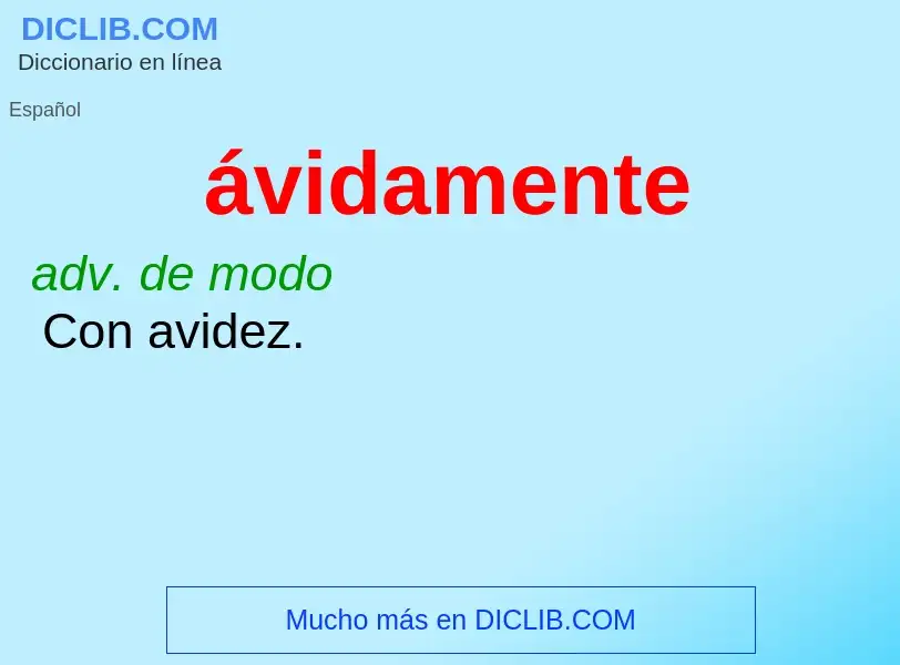 What is ávidamente - definition