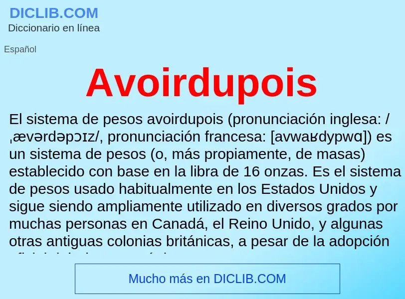 O que é Avoirdupois - definição, significado, conceito