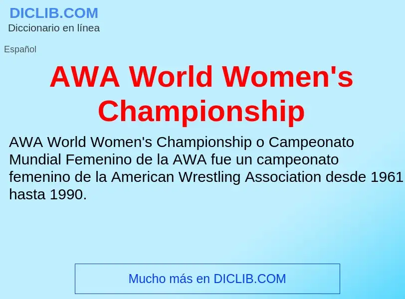 ¿Qué es AWA World Women's Championship? - significado y definición