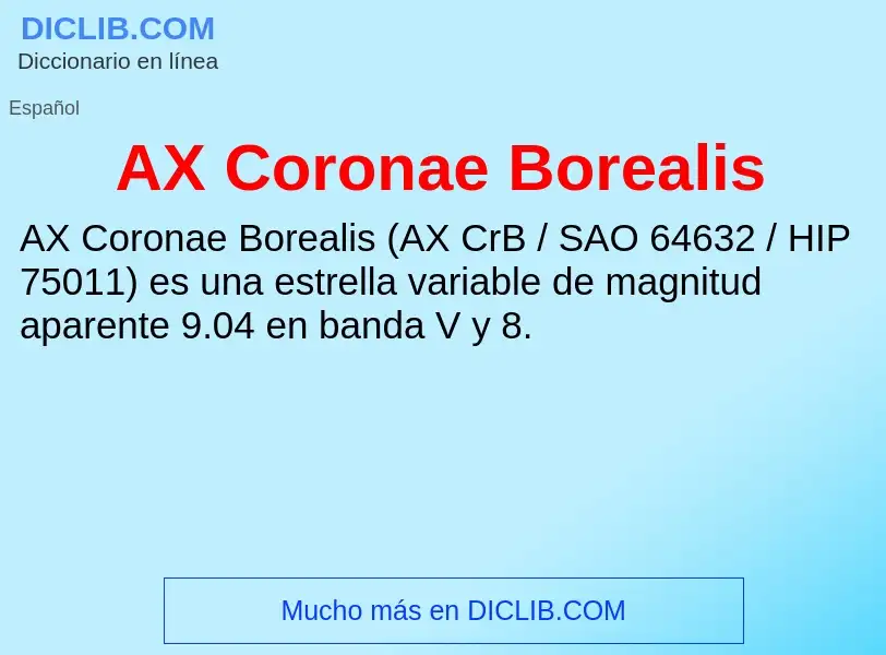 ¿Qué es AX Coronae Borealis? - significado y definición