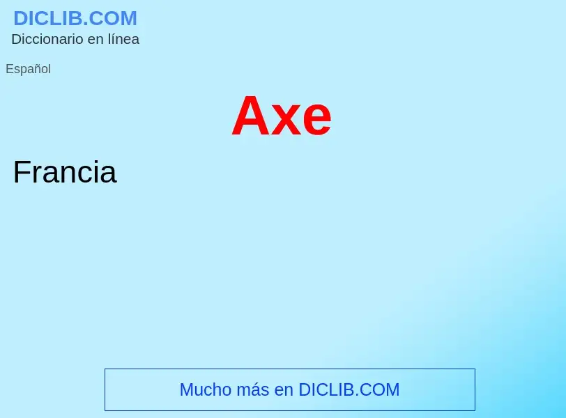 ¿Qué es Axe? - significado y definición