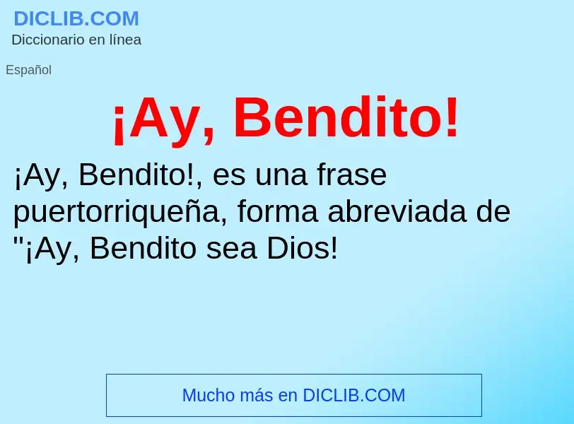 What is ¡Ay, Bendito! - meaning and definition