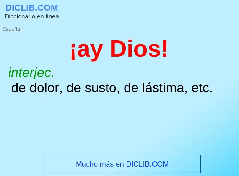 Wat is ¡ay Dios! - definition