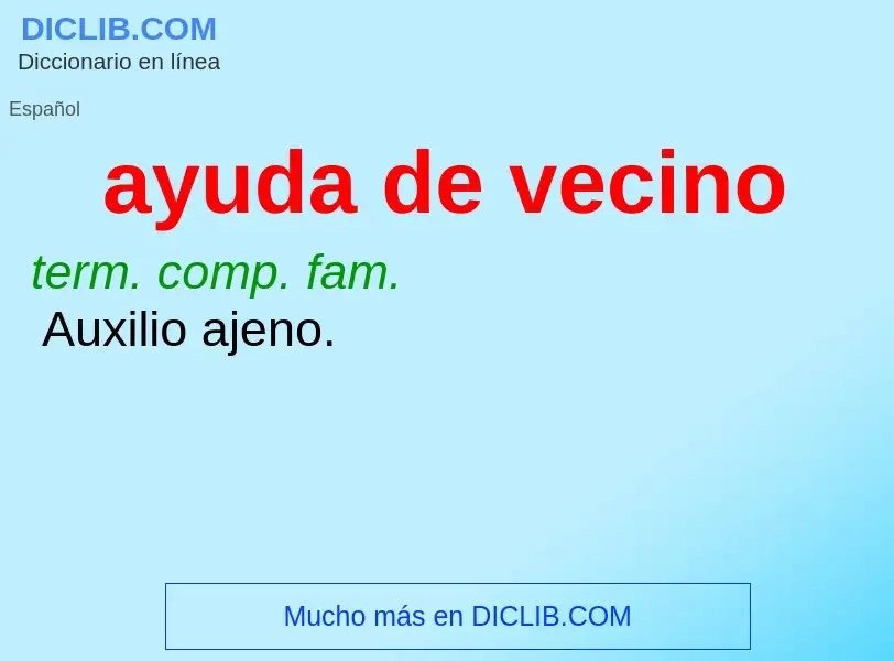 What is ayuda de vecino - definition