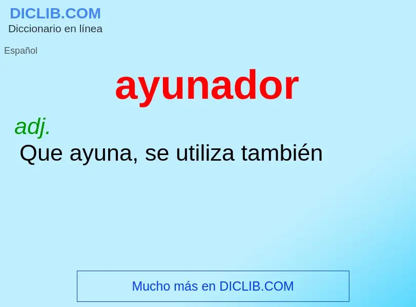 ¿Qué es ayunador? - significado y definición