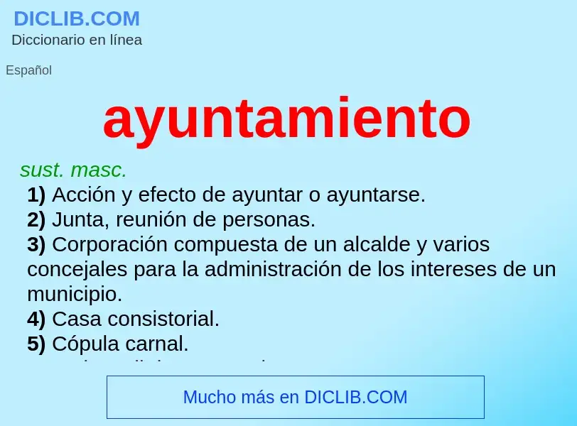 ¿Qué es ayuntamiento? - significado y definición