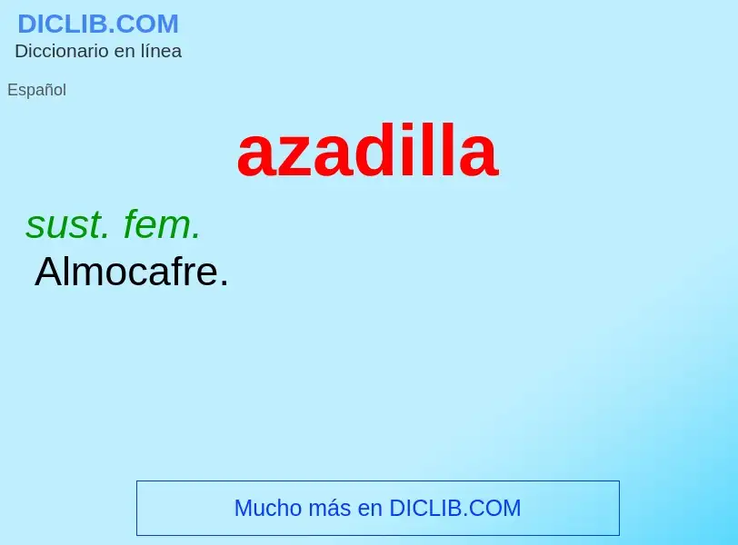 Was ist azadilla - Definition