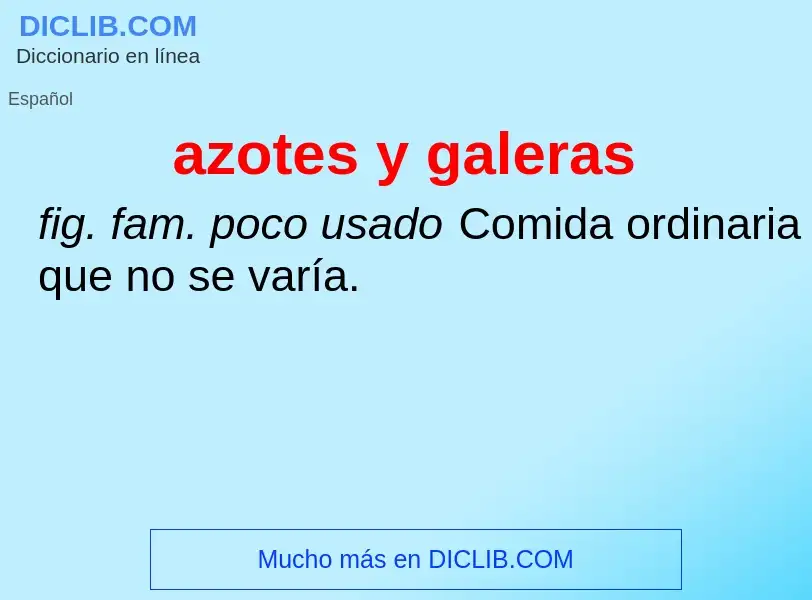 ¿Qué es azotes y galeras? - significado y definición