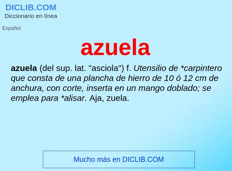 ¿Qué es azuela? - significado y definición