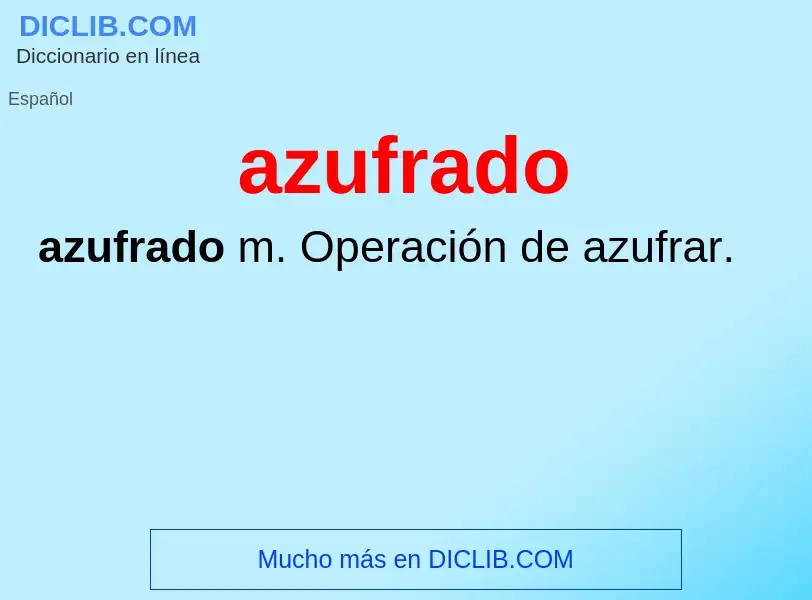 Wat is azufrado - definition