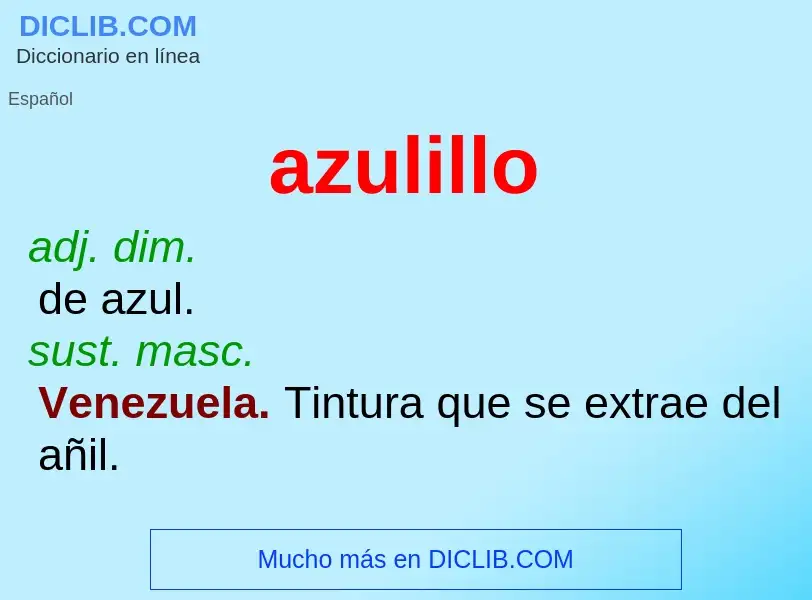 Wat is azulillo - definition