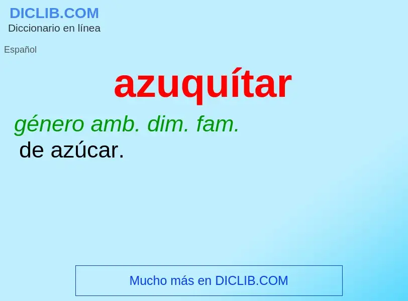 O que é azuquítar - definição, significado, conceito