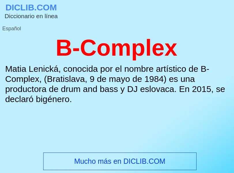 What is B-Complex - meaning and definition