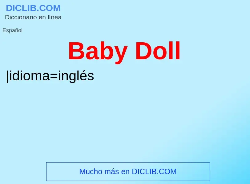 What is Baby Doll - meaning and definition