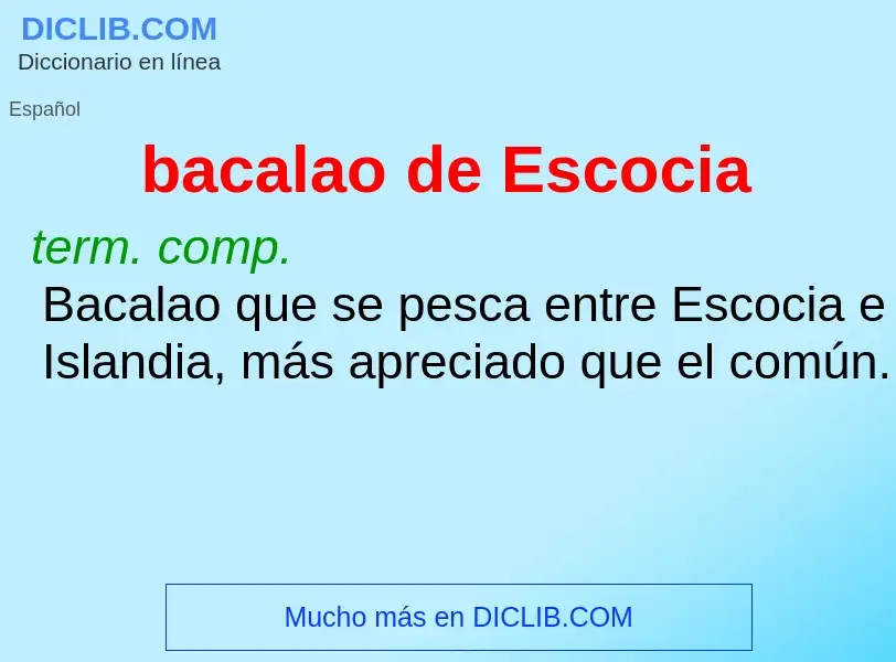 ¿Qué es bacalao de Escocia? - significado y definición