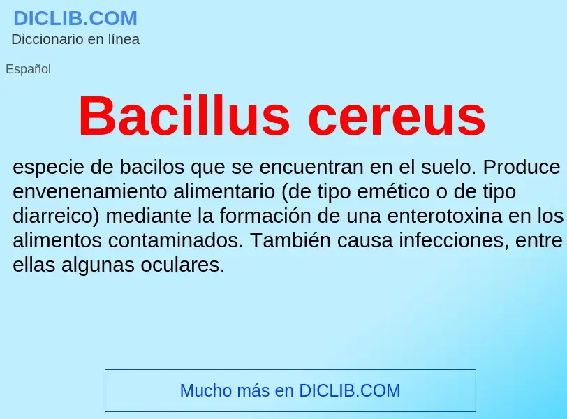 ¿Qué es Bacillus cereus? - significado y definición