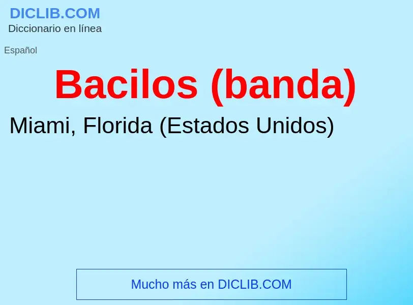 ¿Qué es Bacilos (banda)? - significado y definición