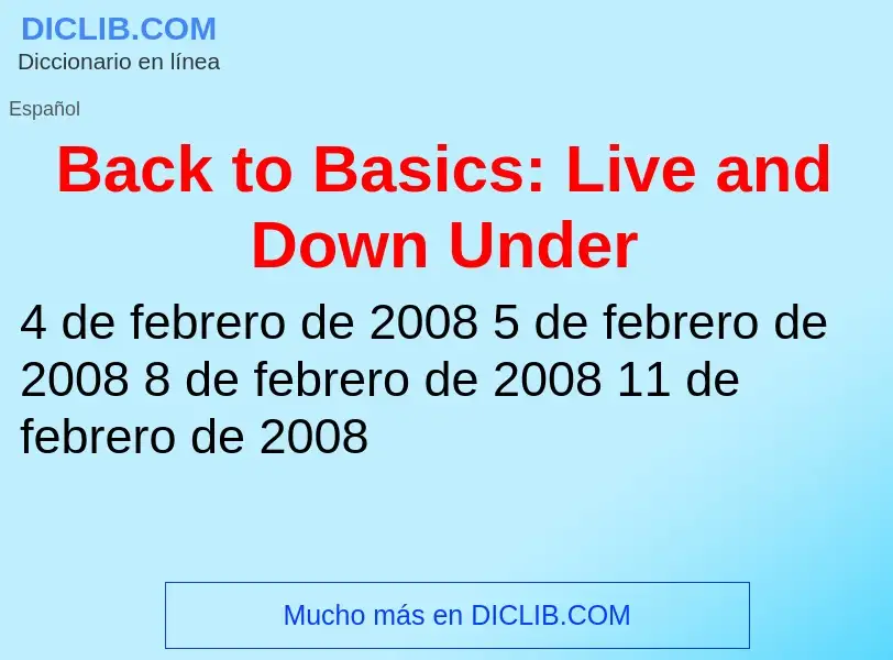 Что такое Back to Basics: Live and Down Under - определение