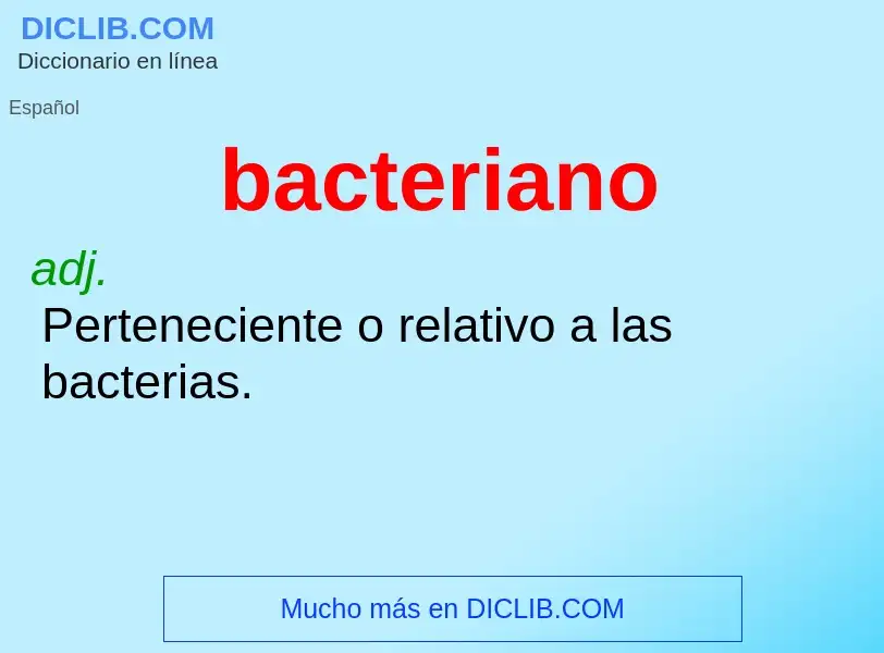 ¿Qué es bacteriano? - significado y definición