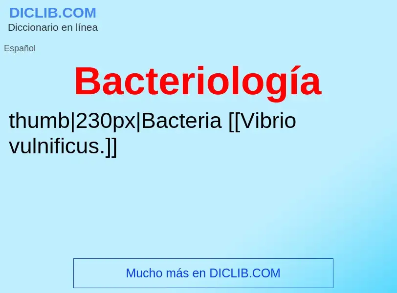 ¿Qué es Bacteriología? - significado y definición