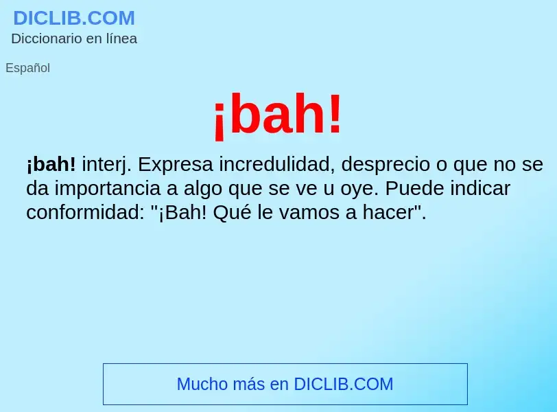 Wat is ¡bah! - definition