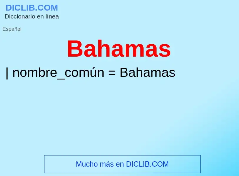 ¿Qué es Bahamas? - significado y definición