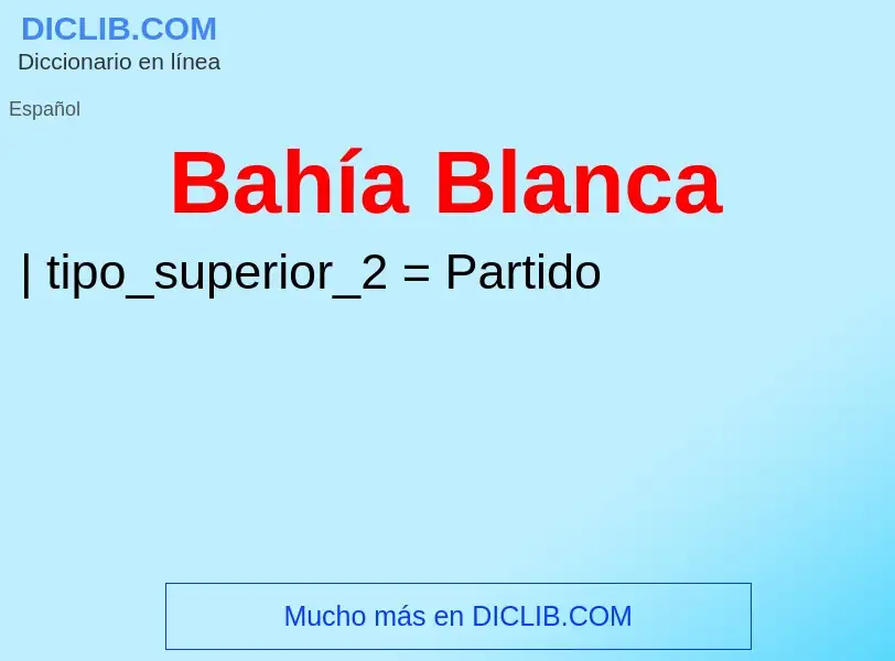 Qu'est-ce que Bahía Blanca - définition