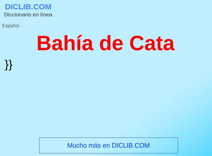 Was ist Bahía de Cata - Definition