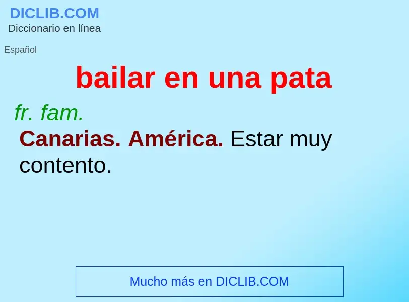 O que é bailar en una pata - definição, significado, conceito