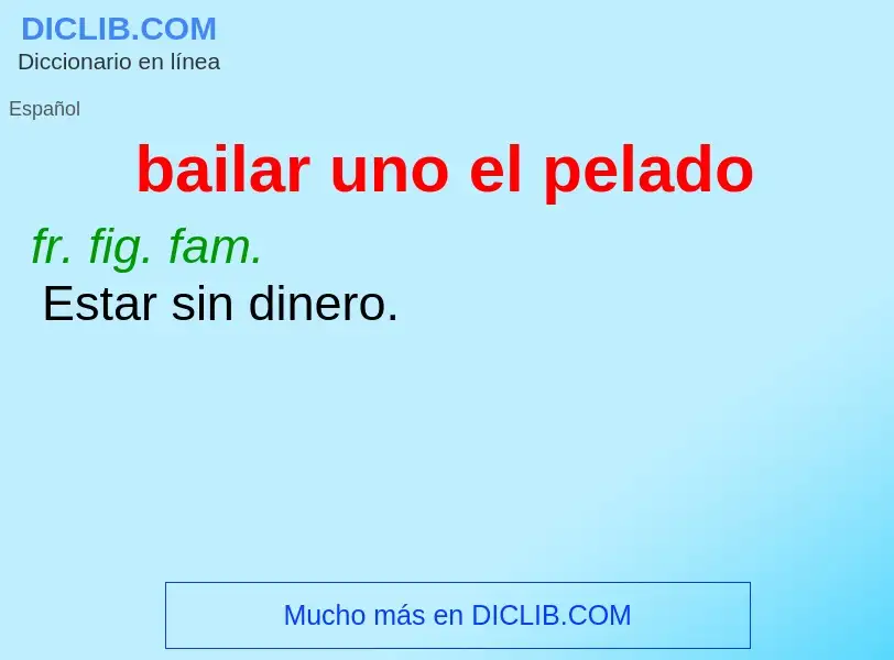 O que é bailar uno el pelado - definição, significado, conceito