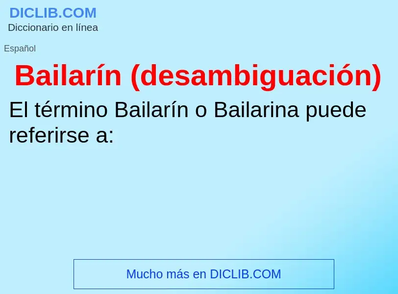 Was ist Bailarín (desambiguación) - Definition