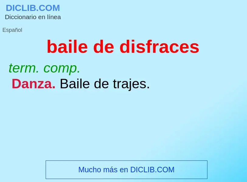 What is baile de disfraces - definition