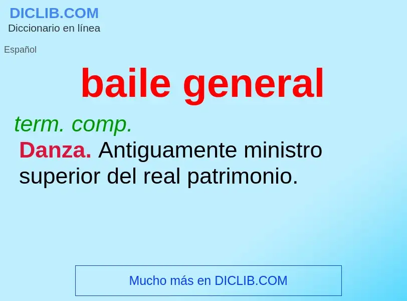 Was ist baile general - Definition