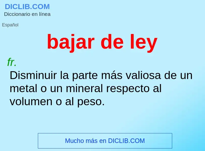 Was ist bajar de ley - Definition