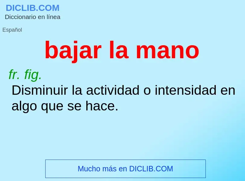 O que é bajar la mano - definição, significado, conceito