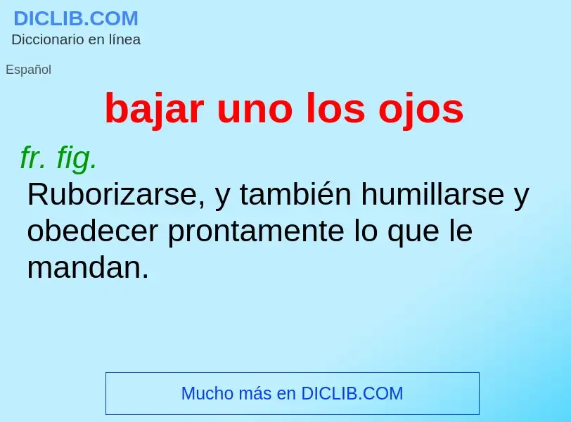 What is bajar uno los ojos - meaning and definition