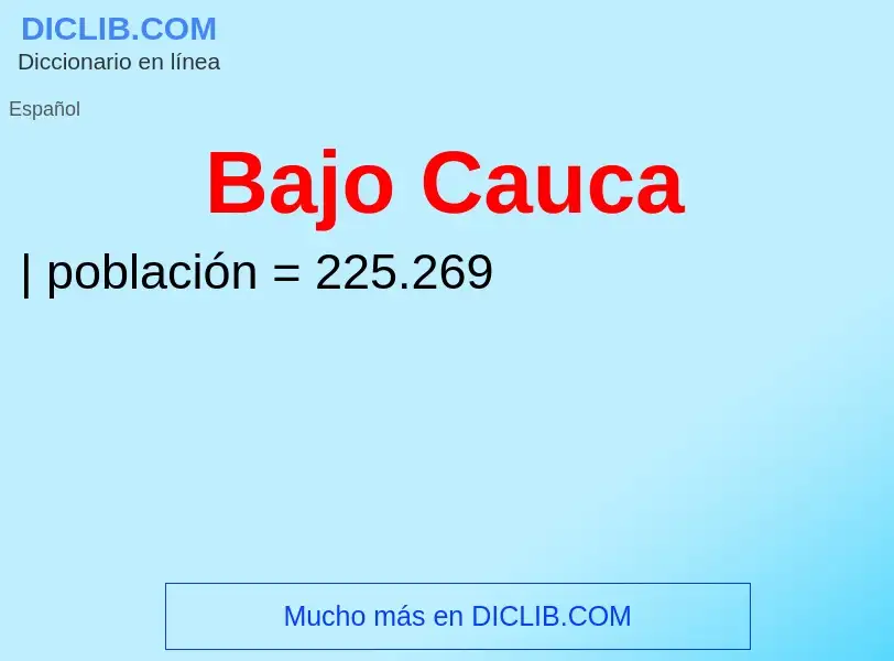 Что такое Bajo Cauca - определение